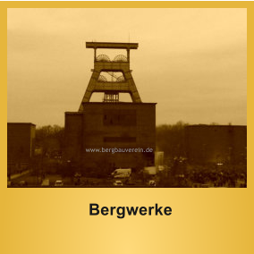 www.bergbauverein.de  Bergwerke