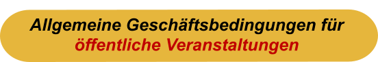 Allgemeine Geschftsbedingungen fr ffentliche Veranstaltungen