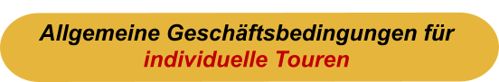 Allgemeine Geschftsbedingungen fr individuelle Touren