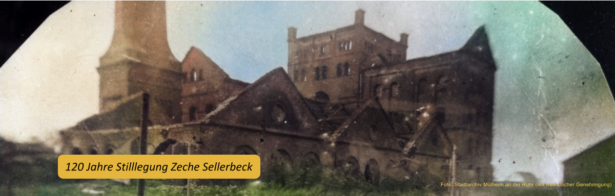 120 Jahre Stilllegung Zeche Sellerbeck Foto: Stadtarchiv Mlheim an der Ruhr (mit freundlicher Genehmigung)